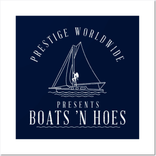 Prestige Worldwide presents Boats 'N Hoes Posters and Art